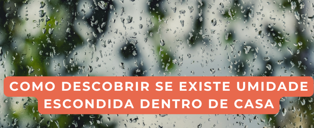 Como descobrir se existe umidade escondida dentro de casa