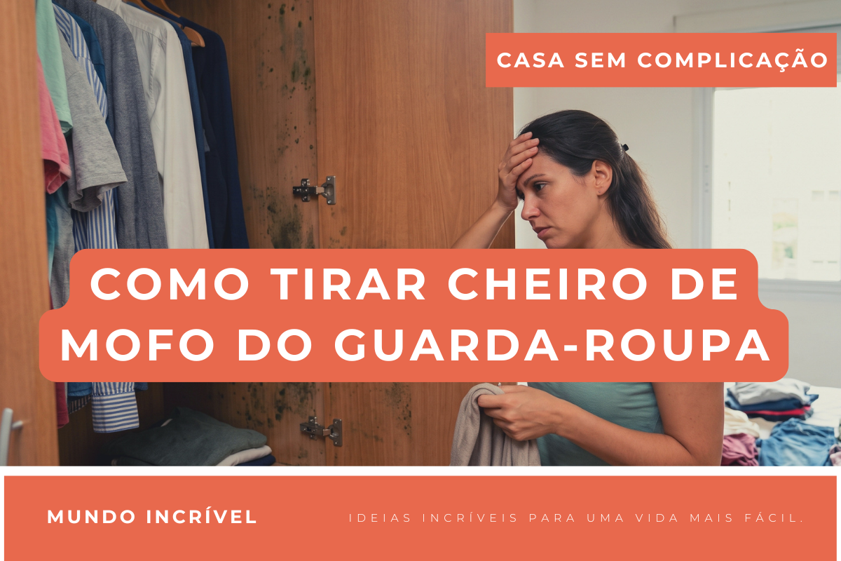 Como tirar cheiro de mofo do guarda-roupa: veja o que realmente funciona