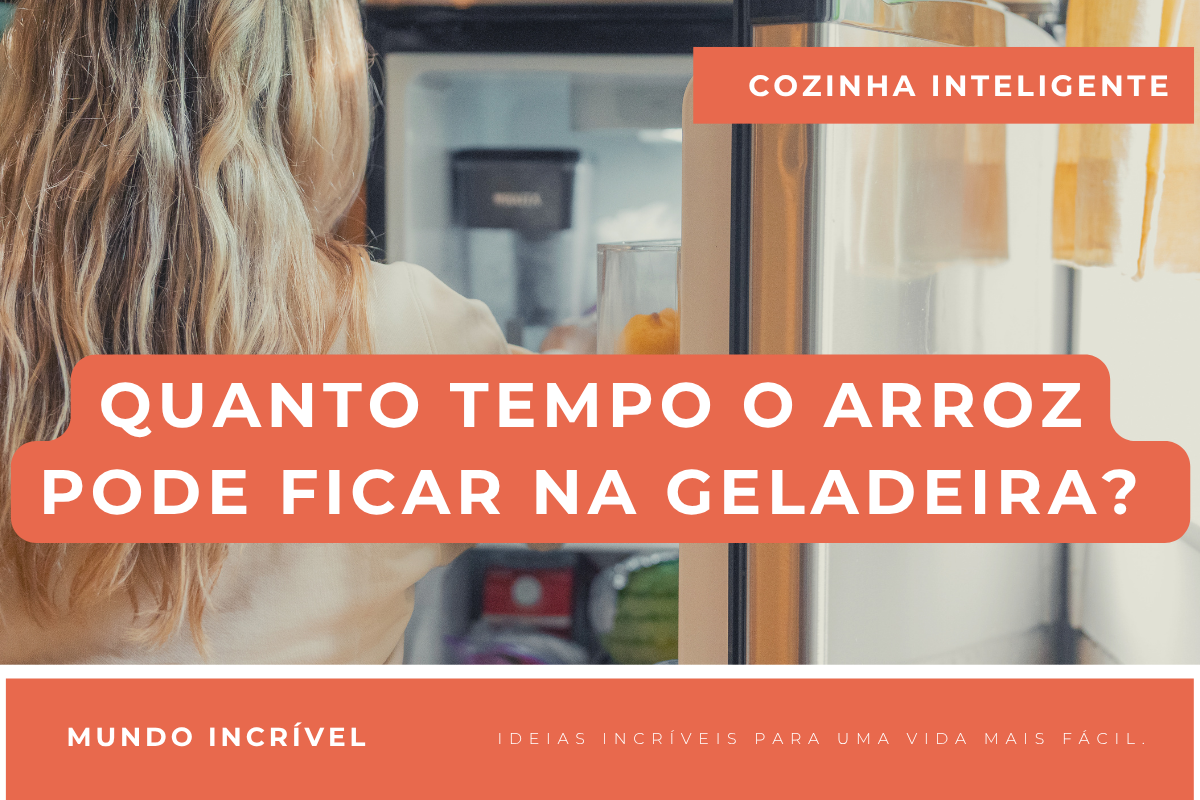 Quanto tempo o arroz pode ficar na geladeira? Veja como armazenar com segurança